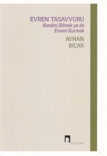 Evren Tasavvuru Kendini Bilmek ya da Evreni Kurmak