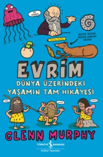 Evrim - Dünya Üzerindeki Yaşamın Tam Hikayesi