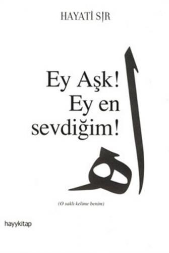 Ey Aşk! Ey En Sevdiğim!