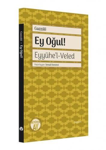 Ey Oğul Eyyühel Veled