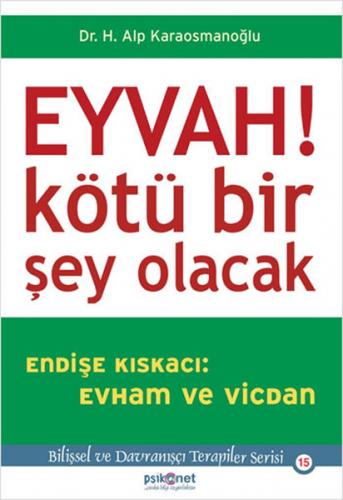 Eyvah! Kötü Bir Şey Olacak Endişe Kıskacı: Evham ve Vicdan