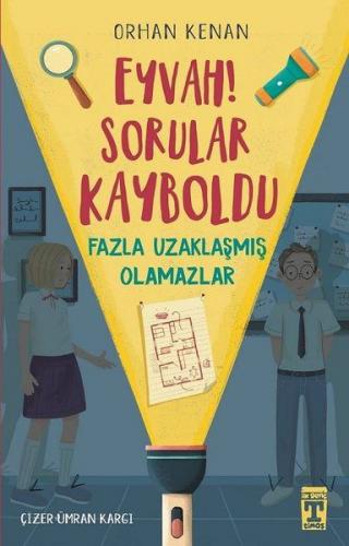 Eyvah! Sorular Kayboldu - Fazla Uzaklaşmış Olamazlar