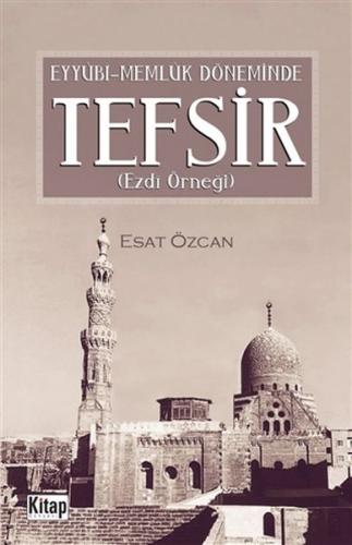 Eyyübi Memlük Döneminde Tefsir - Ezdi Örneği