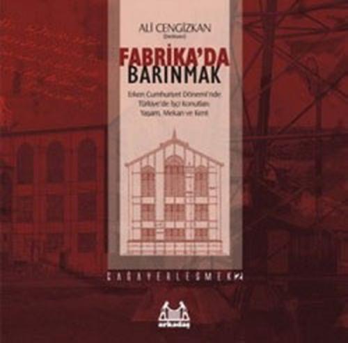 Fabrika'da Barınmak