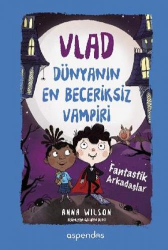 Fantastik Arkadaşlar - Vlad - Dünyanın En Beceriksiz Vampiri 2 (Ciltli