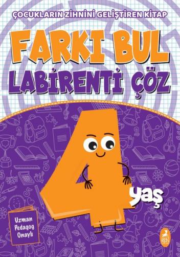 Farkı Bul Labirenti Çöz 4 Yaş - Çocukların Zihnini Geliştiren Kitap