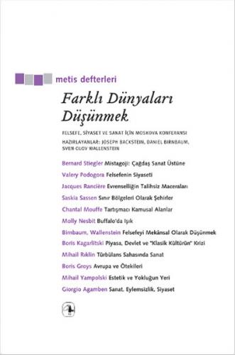 Farklı Dünyaları Düşünmek Felsefe, Siyaset ve Sanat İçin Moskova Konfe