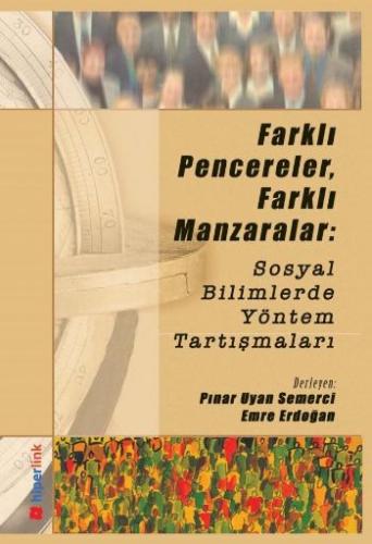 Farklı Pencereler, Farklı Manzaralar: Sosyal Bilimlerde Yöntem Tartışm