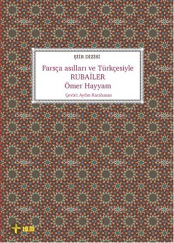 Farsça Asılları ve Türkçesiyle Rubailer