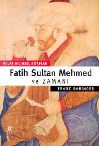 Fatih Sultan Mehmed ve Zamanı