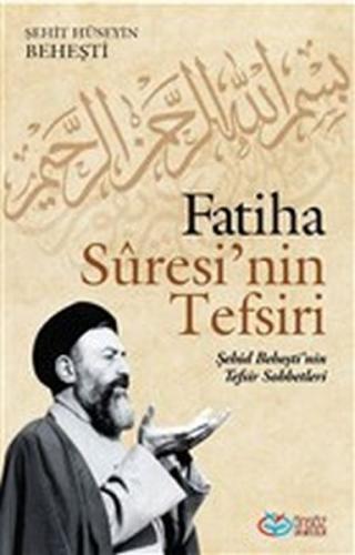 Fatiha Suresi’nin Tefsiri - Şehid Baheşti'nin Tefsir Sohbetleri