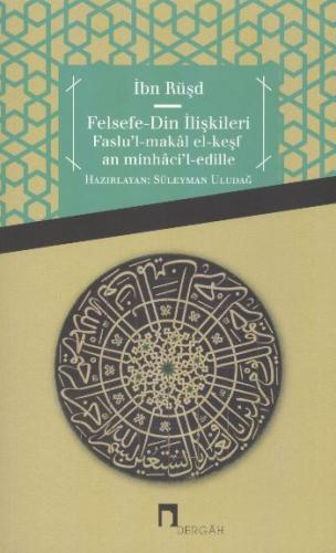 Felsefe - Din İlişkileri Faslu'l-Makal el-Keşfan minhaci'l-edille