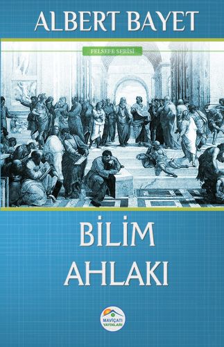 Felsefe Serisi - Bilim Ahlakı