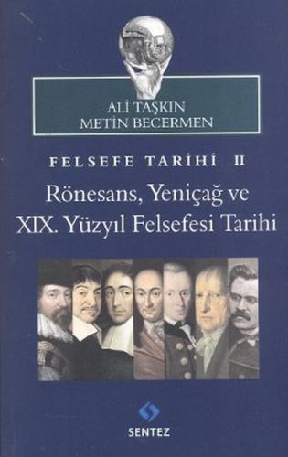 Felsefe Tarihi 2: Rönesans, Yeniçağ ve 19. Yüzyıl Felsefesi Tarihi