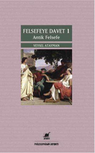 Felsefeye Davet 1 - Antik Felsefe