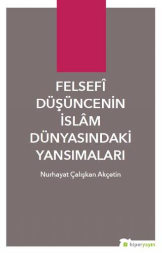 Felsefi Düşüncenin İslâm Dünyasındaki Yansımaları