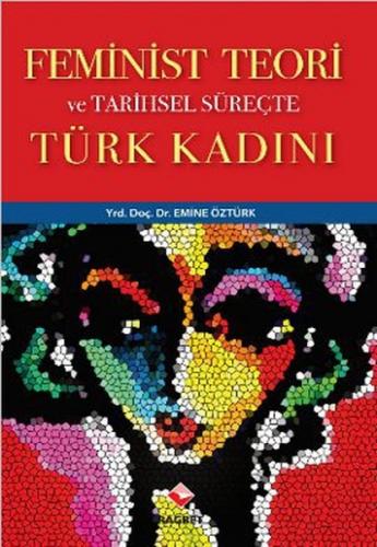 Feminist Teori ve Tarihsel Süreçte Türk Kadını