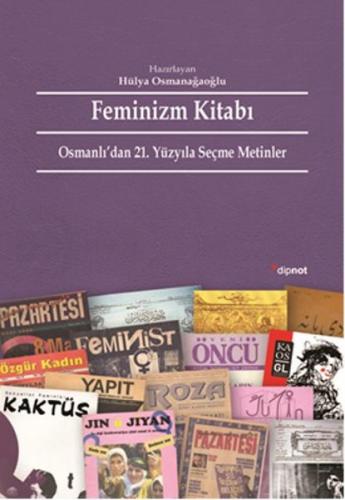 Feminizm Kitabı Osmanlı’dan 21. Yüzyıla Seçme Metinler