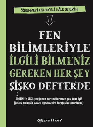 Fen Bilimleriyle İlgili Bilmeniz Gereken Her Şey Şişko Defter’de