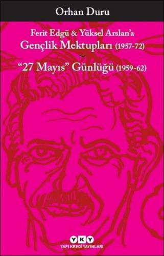 Ferit Edgü - Yüksel Arslan'a Gençlik Mektupları 1957-72