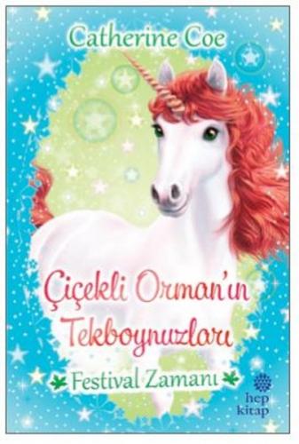 Festival Zamanı-Çiçekli Orman'ın Tekboynuzları