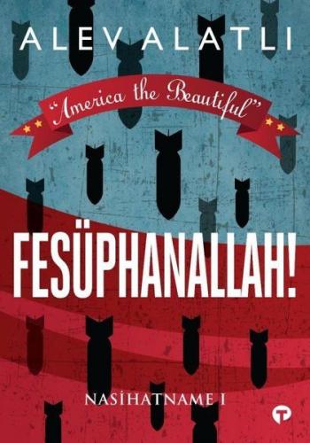 Fesüphanallah! - Nasihatname 1 - America The Beautiful