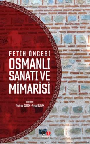 Fetih Öncesi Osmanlı Sanatı ve Mimarisi