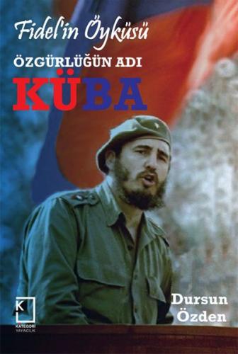 Fidel'in Öyküsü - Özgürlüğün Adı Küba