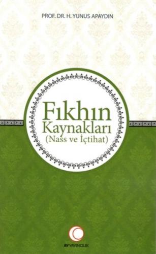 Fıkhın Kaynakları - Nass ve İçtihat