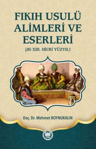 Fıkıh Usulü Alimleri ve Eserleri III XIII. Hicri Yüzyıl (Ciltli)