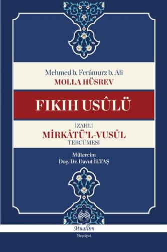 Fıkıh Usulü - İzahlı Mirkatül-Vusül Tercümesi