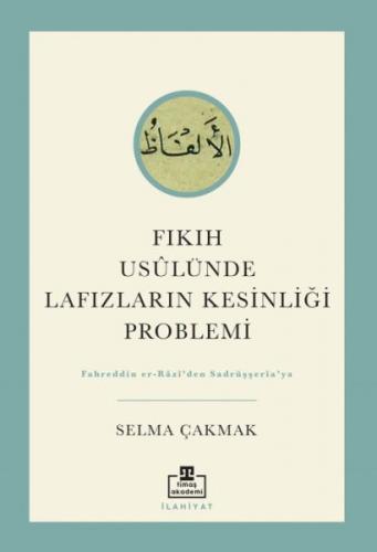 Fıkıh Usûlünde Lafızların Kesinliği Problemi