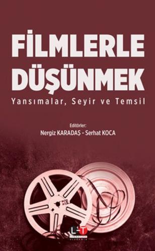 Filmlerle Düşünmek - Yansımalar, Seyir ve Temsil