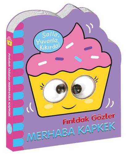 Fırıldak Gözler Merhaba Kapkek