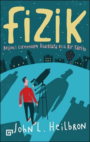 Fizik - Beşinci Elementten Kuarklara Kısa Bir Tarih