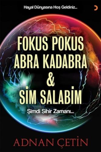 Fokus Pokus Abra Kadabra ve Sim Salabim