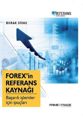 Forex'in Referans Kaynağı - Başarılı İşlemler için İpuçları (Ciltli)