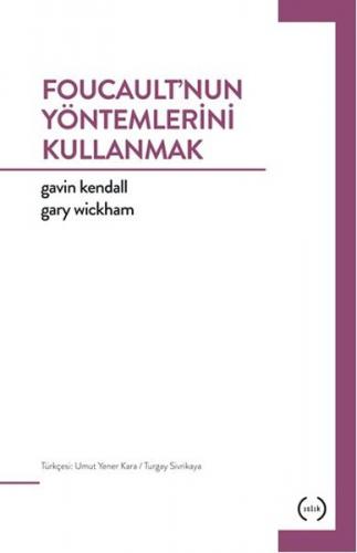 Foucault’nun Yöntemlerini Kullanmak