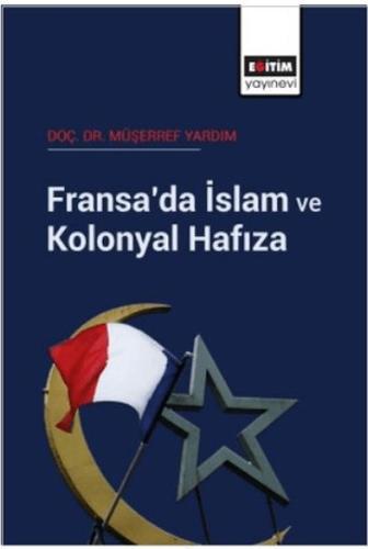 Fransa’da İslam Ve Kolonyal Hafıza