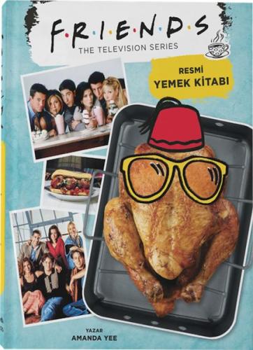 Friends: Resmi Yemek Kitabı (Ciltli)