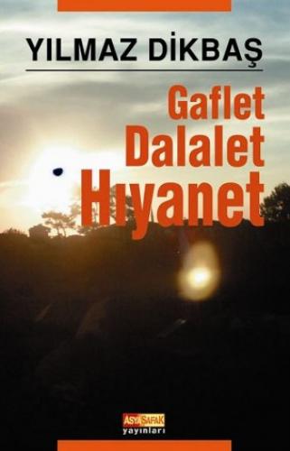 Gaflet,Dalalet,Hıyanet