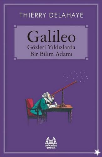 Galileo Gözleri Yıldızlarda Bir Bilim Adamı