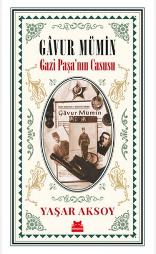 Gâvur Mümin - Gazi Paşa’nın Casusu