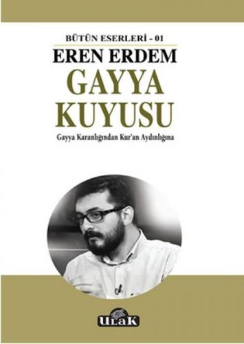 Gayya Kuyusu - Gayya Karanlığından Kur'an Aydınlığına