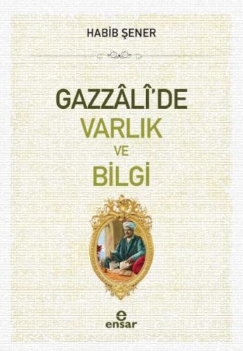 Gazzali'de Varlık ve Bilgi