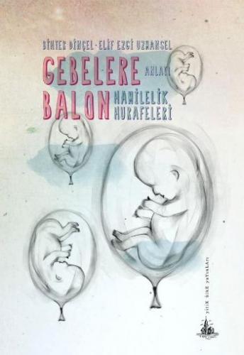 Gebelere Balon - Hamilelik Hurafeleri