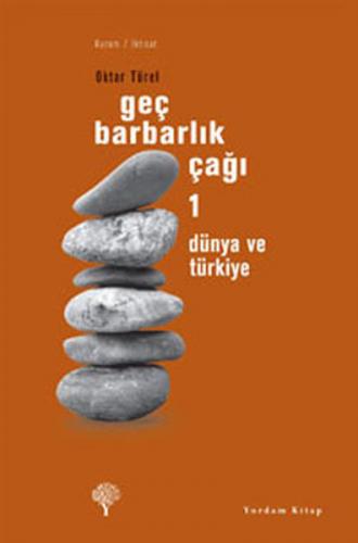 Geç Barbarlık Çağı 1 - Dünya ve Türkiye