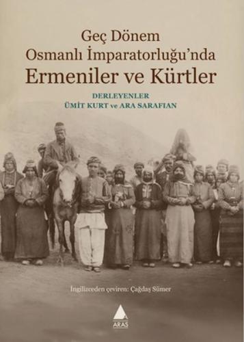 Geç Dönem Osmanlı İmparatorluğu'nda Ermeniler ve Kürtler