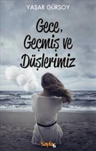 Gece Geçmiş ve Düşlerimiz