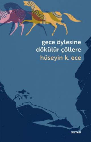 Gece Öylesine Dökülür Çöllere